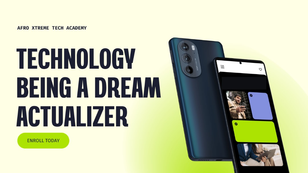 Tech Being a Dream Actualizer